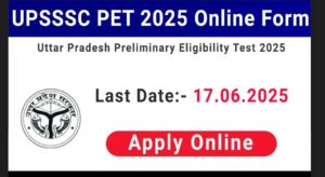UPSSSC 2025 LAST DATE 17/06/2025